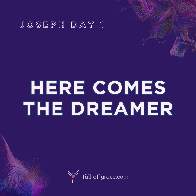 Joseph Day 1: Here comes the dreamer