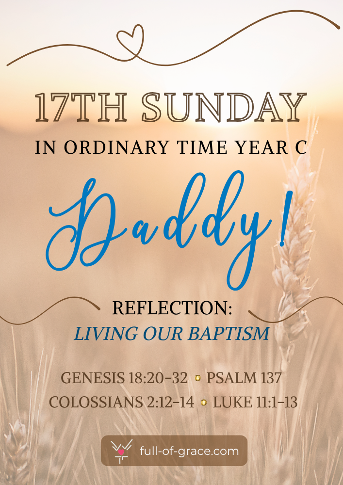 From Betraying Father to Loving Daddy – Reflection on Sunday 17OT_C
