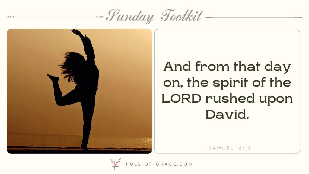 Graceful Dance Silhouette at Sunset Beach — text overlay: And from that day on, the spirit of the LORD rushed upon David. 1 Samuel 16:13 — Sunday Toolkit graphic, full-of-grace.com
