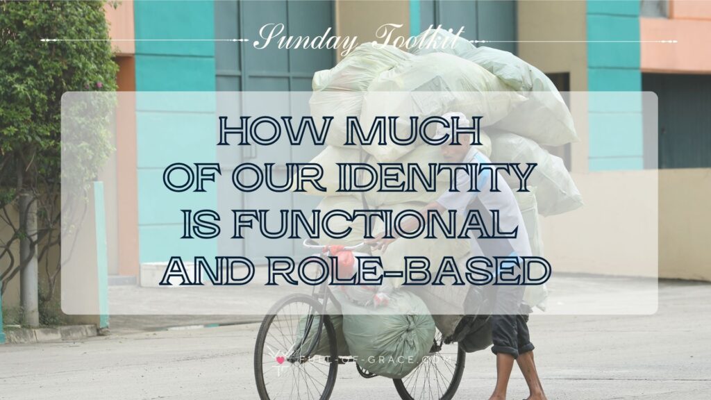 A Man with Bags on a Bicycle: how much of our identity is functional and role-based — Sunday Toolkit graphic, full-of-grace.com