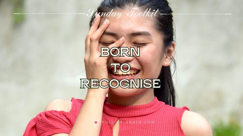Young woman laughing, eyes closed, holding her hand at her face in recognition — text overlay: born to recognise — Sunday Toolkit graphic, full-of-grace.com