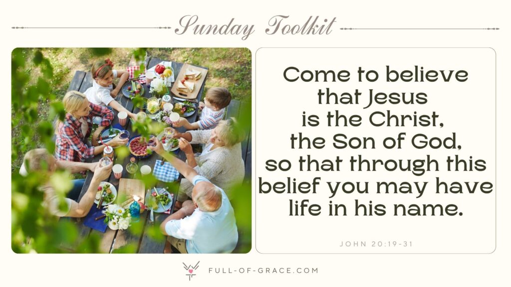 A multigeneraqtion outdoor meal, joyful family gathered around the table — text overlay: Come to believe that Jesus is the Christ, the Son of God, so that through this belief you may have life in his name. John 20:19-31 — Sunday Toolkit graphic, full-of-grace.com